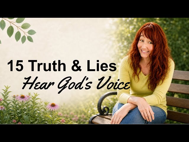 Truth Verse Lies - Hearing God Voice & Not Satans