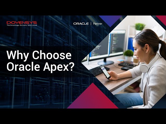Why Choose Oracle Apex?