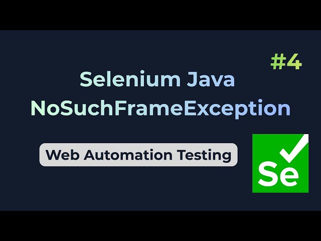 NoSuchFrameException || Selenium Java