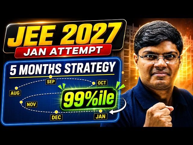 JEE 2027 : 99 Percentile in 5 Months | JEE Mains Complete Roadmap | IIT Motivation 🔥