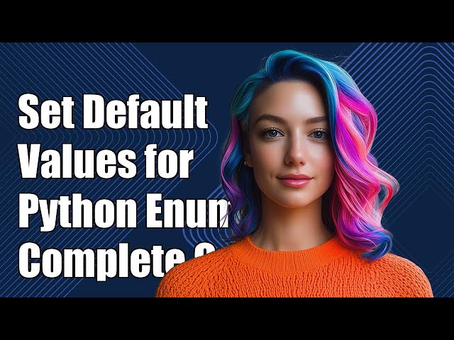 How to Set Default Values for Python Enums: A Complete Guide