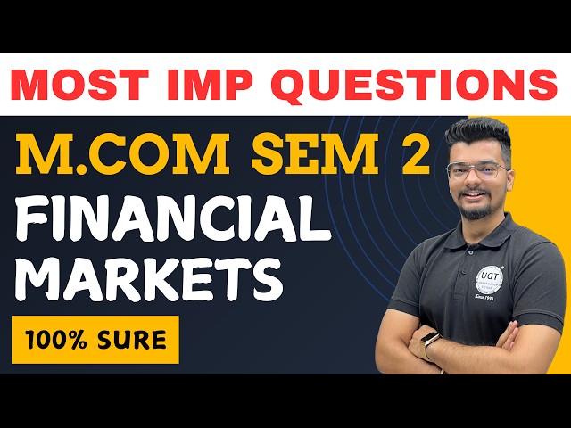 Financial Markets | Mcom Sem 2 | Most Important Questions | Strategy | Paper Pattern | UGT