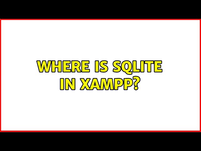 Where is SQLite in Xampp?