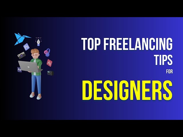 Freelancing Tips for Graphic Designers | Succeed as a Freelancer