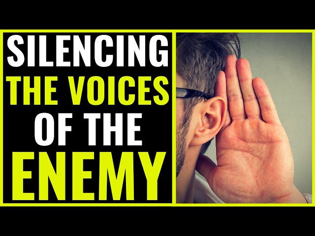 SILENCING THE VOICES OF THE ENEMY - This Prayer Will Silence Every Evil Voice Of The Enemy