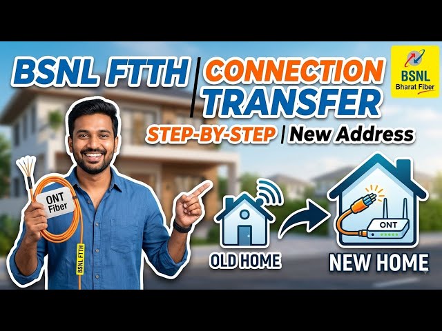 How to Transfer BSNL FTTH Fiber Connection to New Address (Step-by-Step)