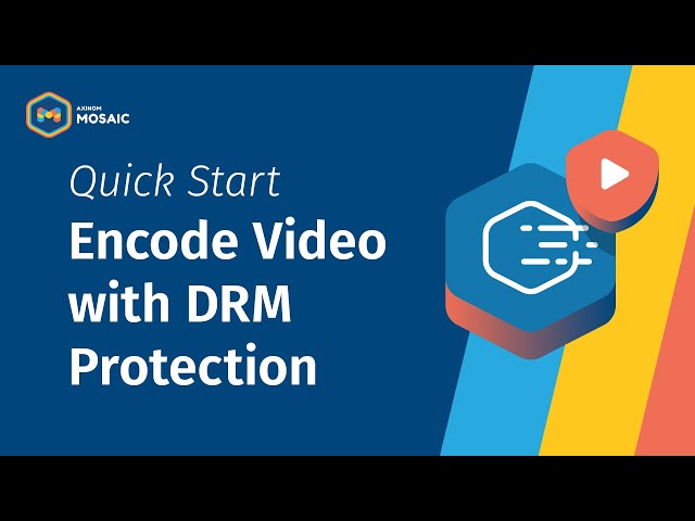 How to Encode Videos with DRM Protection: A Complete Guide