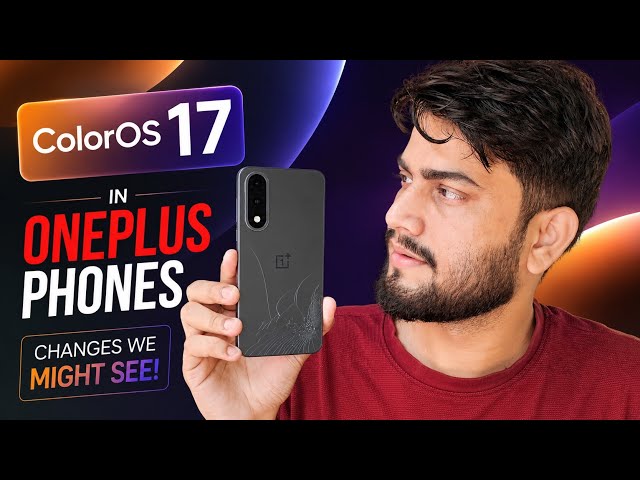 ColorOS 17 may bring These changes to OnePlus phones