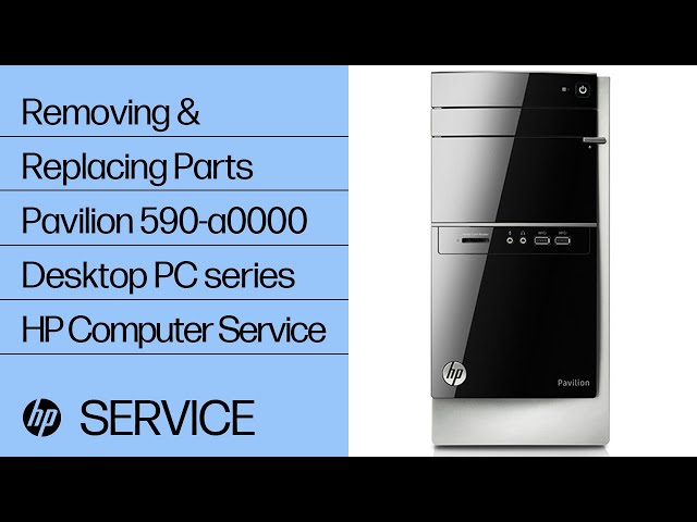 Removing & replacing parts for Pavilion 590-a0000 | HP Computer Service