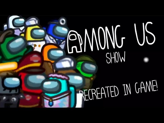 Among Us Show Recreated (INTRO) *read description*