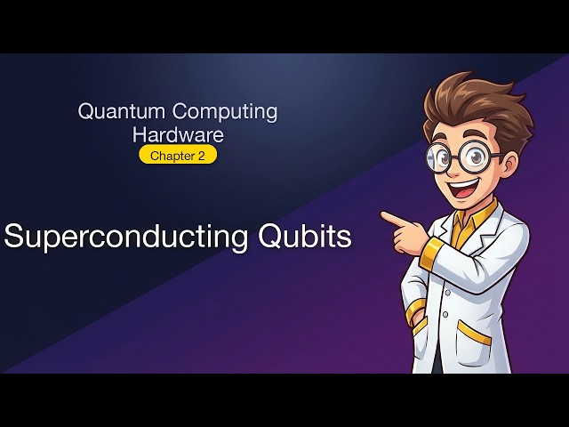Quantum Computing - Hardware - Chapter 2