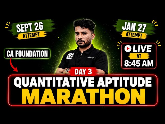 🔴 Live : CA Foundation Quantitative Aptitude Marathon Day 3 | Sept 26 & Jan 27 | Nithin – ArivuPro