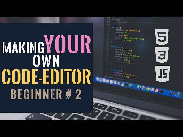 Making our own code editor coding: HTML/CSS/JS # 2{Beginner}