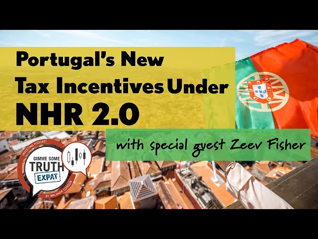 Portugal's New Tax Incentives Under NHR 2.0:  A Targeted Refresh, with Fresh Portugal's Zeev Fisher