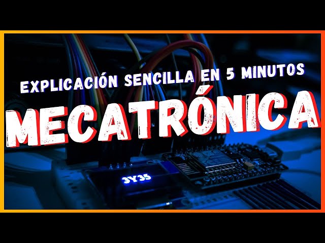 ¿Qué es la MECATRÓNICA? 🤖
