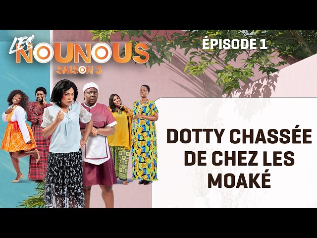 THE NANNIES season 3 — episode 1: DOTTY is kicked out of the house by Mama Jocelyne