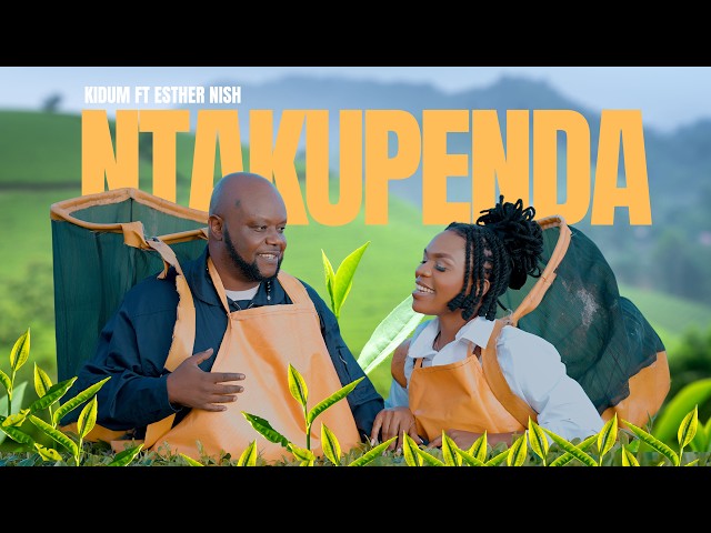 Kidum ft. Esther Nish – Ntakupenda (Official Music Video)