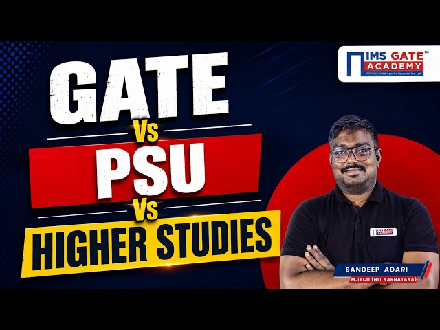 GATE After B.Tech: PSU vs M.Tech vs MS/PhD | Which Is Better? | Sandeep Adari