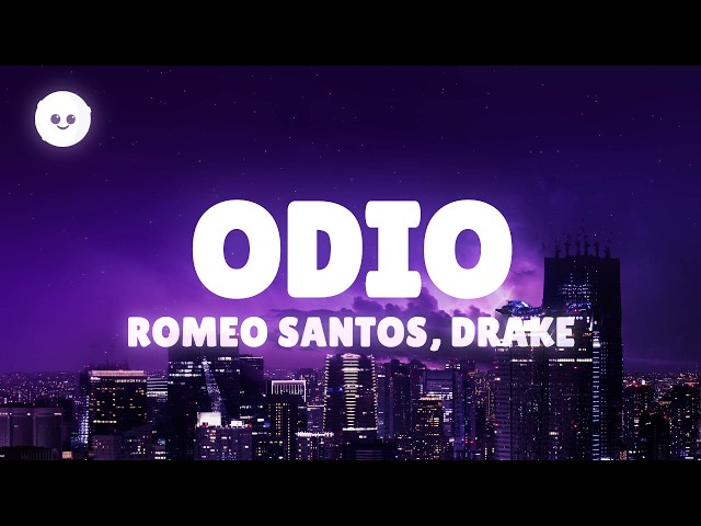 Romeo Santos, Drake - Odio (Letra / Lyrics)
