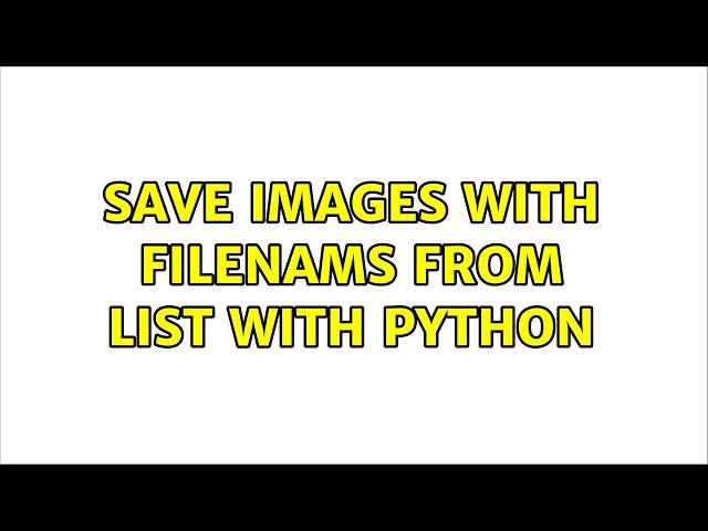 Save images with filenams from list with Python