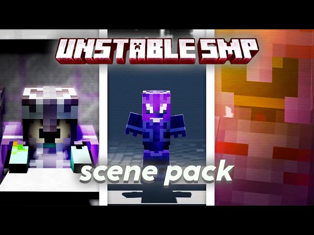 Unstable SMP Scene Pack | 6k Special (Wemmbu, FlameFrags, ParrotX2 Clips)