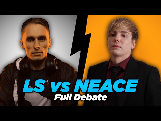 LS vs Neace - The Full Debate