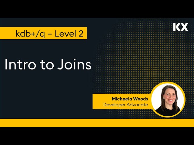 Fundamentals | Intro to Joins in kdb | Hands on