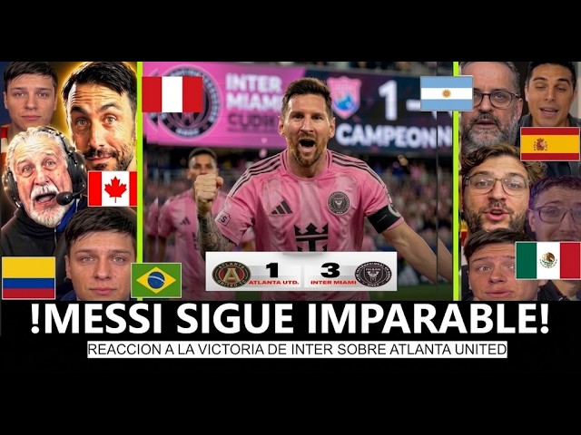 UNSTOPPABLE! WORLD PRESS BOWS DOWN TO MESSI AFTER BRACE IN ATLANTA UNITED 1 INTER MIAMI 3