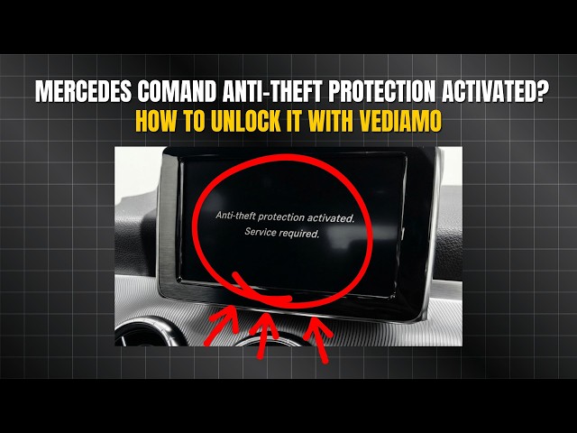 Mercedes COMAND Anti-Theft Protection Activated? How to Unlock It with Vediamo