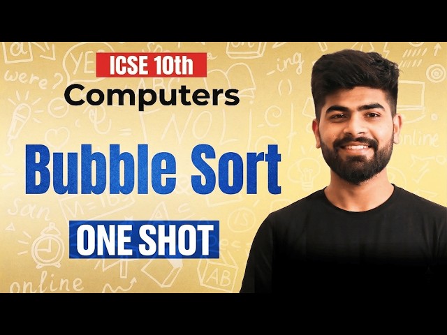 🔥 Bubble Sort | ICSE Class 10 Computer Applications | ICSE Class 10th | ICSE 2027