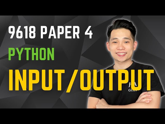 Python Input & Output | A Level Computer Science 9618 Paper 4