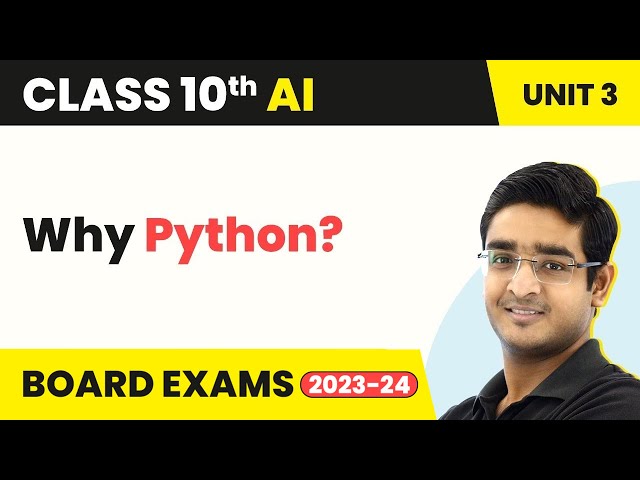 Artificial Intelligence Class 10 Unit 3 | Advance Python - Why Python? 2022-23