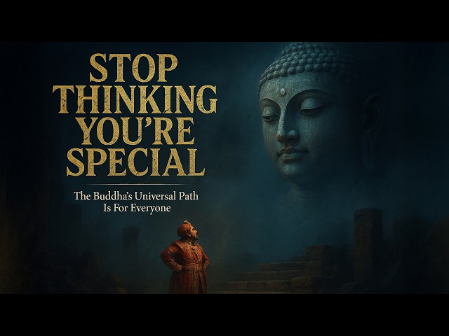 Buddha's Universal Truth: You Are Not The Exception.
