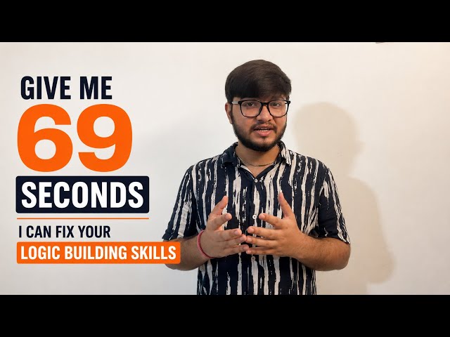 Give Me 69 Seconds, I'll Fix Your Logic Building. 🚀Other strong option
