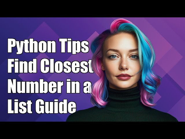 Python Challenge: Find the Closest Number in a List - Step-by-Step Guide