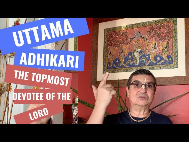 Prabhupada's Teachings - Uttama adhikari - The Most Advanced Devotee of the Lord