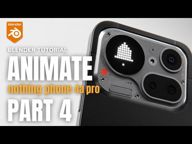 nothing phone 4a pro animate part 4 | Blender Tutorial
