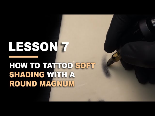 HOW TO TATTOO - LESSON 7 - How To Tattoo Soft Shading With a Round Magnum