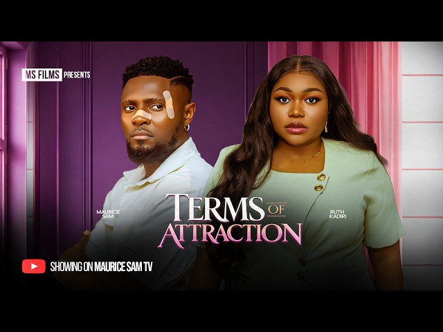 TERMS OF ATTRACTION - MAURICE SAM, RUTH KADIRI, Latest 2026 Nigerian Movie