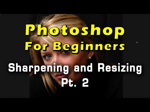 Sharpening and Resizing Pt. 2