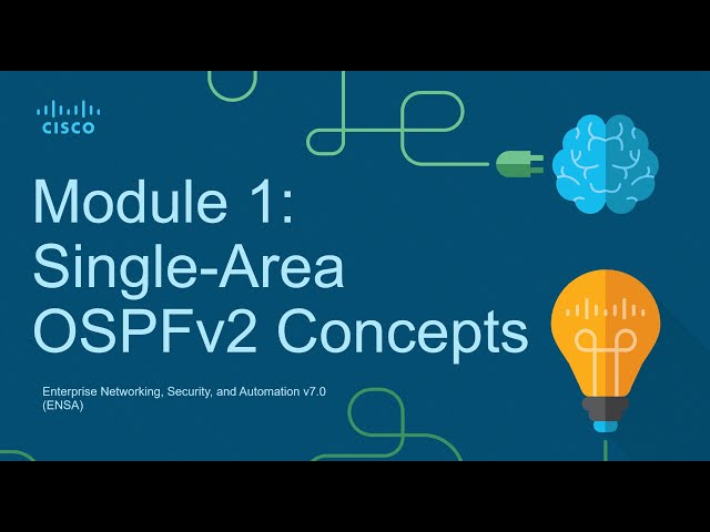 CCNA3 Module 1: Single Area OSPFv2 Concepts - Enterprise Networking Security and Automation (ENSA)