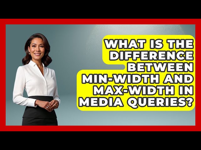 What Is the Difference Between Min-Width and Max-Width in Media Queries? | Simple HTML Studio News