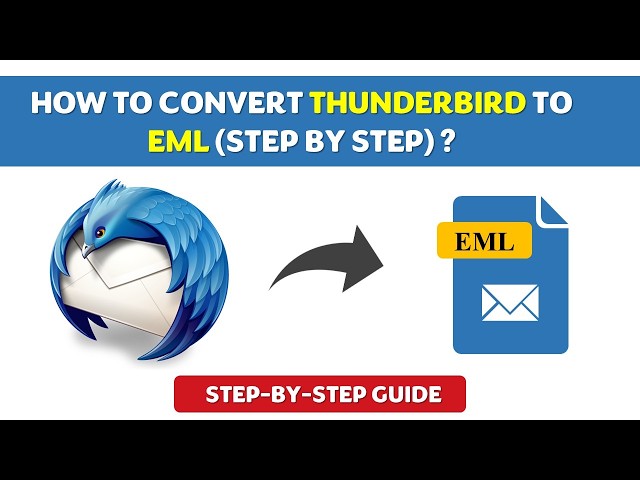 How to Convert Thunderbird to EML | Step-by-Step Guide (2026)