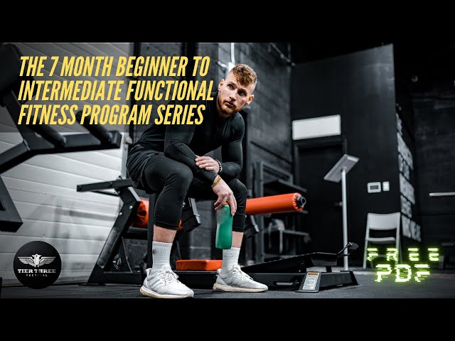 7 Month Beginner to Intermediate Functional Fitness Program Series