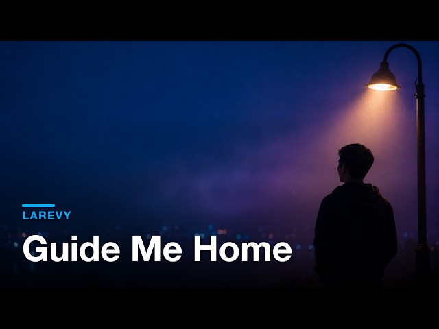 Larevy - Guide Me Home | A Prayer In The Dark (Official Lyric Video)