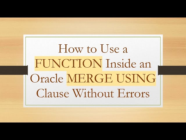 How to Use a FUNCTION Inside an Oracle MERGE USING Clause Without Errors