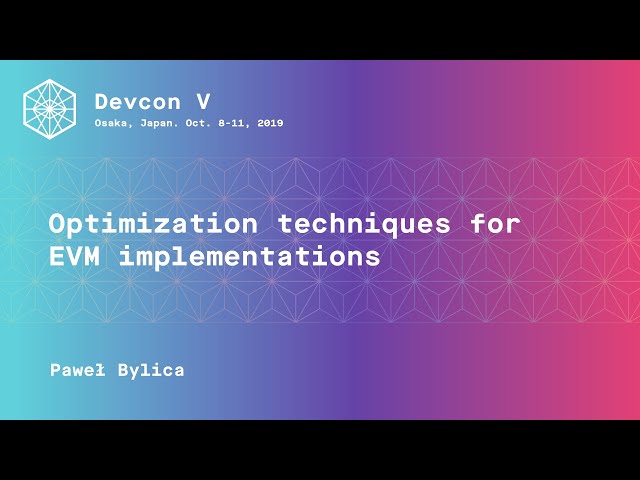 Optimization techniques for EVM implementations by Paweł Bylica (Devcon5)