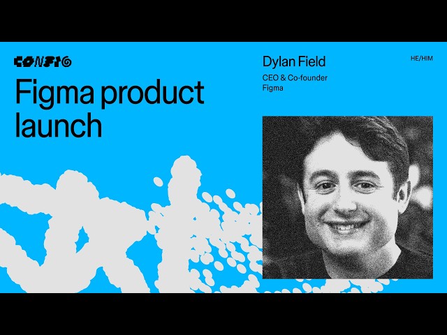 Config 2026 Keynote with Dylan Field (CEO & Co-founder, Figma)