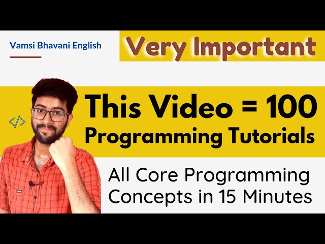 Core Programming Concepts | This Video = 100 Programming Tutorials | Vamsi Bhavani English
