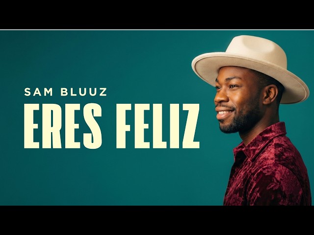 Eres Feliz - Sam Bluuz